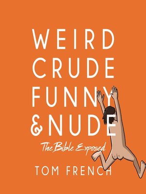 cover image of Weird, Crude, Funny, and Nude